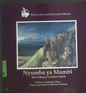 Immagine del venditore per Nyumba ya Mumbi. The Gikuyu Creation Myth. African Art and Literature Series. venduto da books4less (Versandantiquariat Petra Gros GmbH & Co. KG)