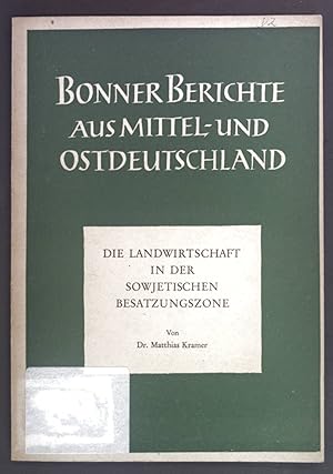 Imagen del vendedor de Die Landwirtschaft in der sowjetischen Besatzungszone. Ausgabe B. Bonner Berichte aus Mittel- und Ostdeutschland. a la venta por books4less (Versandantiquariat Petra Gros GmbH & Co. KG)