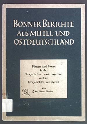 Bild des Verkufers fr Planen und Bauen in der Sowjetischen Besatzungszone und im Sowjetsektor von Berlin. Ausgabe B. (ohne Anlagenteil). Bonner Berichte aus Mittel- und Ostdeutschland. zum Verkauf von books4less (Versandantiquariat Petra Gros GmbH & Co. KG)