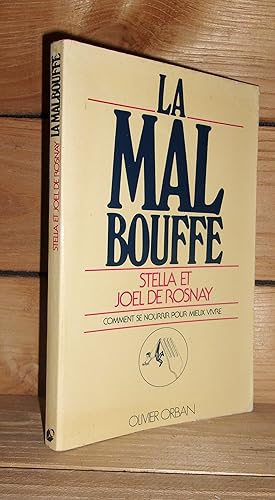 Seller image for LA MAL BOUFFE : Comment Se Nourrir Pour Mieux Vivre for sale by Planet'book