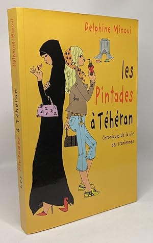 Seller image for Les pintades  Thran - chroniques de la vie des iraniennes for sale by crealivres