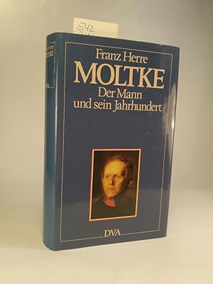 Bild des Verkufers fr Moltke. Der Mann und sein Jahrhundert zum Verkauf von ANTIQUARIAT Franke BRUDDENBOOKS