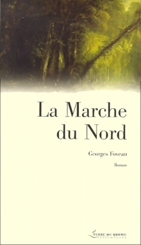 Image du vendeur pour La marche du nord - Georges Foveau mis en vente par Book Hmisphres