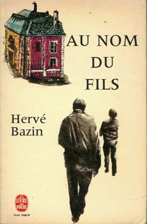 Image du vendeur pour Au nom du fils - Dit Herv? Bazin mis en vente par Book Hmisphres