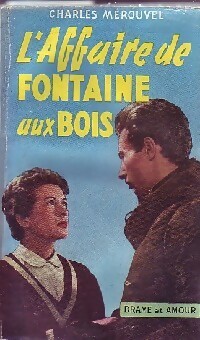 L'affaire de fontaine aux bois - Charles M?rouvel