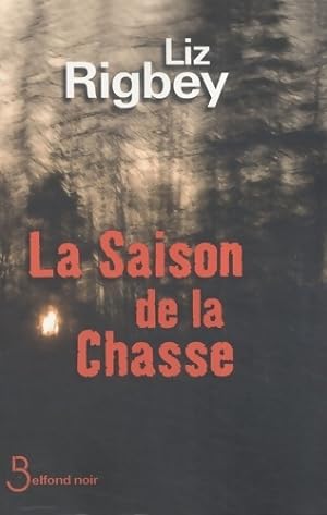 Bild des Verkufers fr La saison de la chasse - Liz Rigbey zum Verkauf von Book Hmisphres