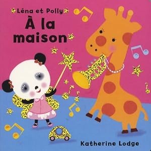 Seller image for L?na et Polly ? la maison - Katherine Lodge for sale by Book Hmisphres