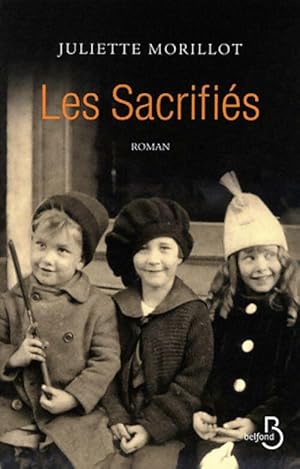 Image du vendeur pour Les sacrifi?s - Morillot Juliette mis en vente par Book Hmisphres