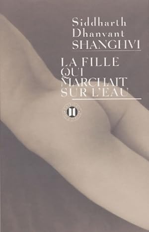 Seller image for La fille qui marchait sur l'eau - Siddarth Dhanvant Shanghvi for sale by Book Hmisphres