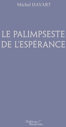 Bild des Verkufers fr Le palimpseste de l'esp?rance - Michel Hayart zum Verkauf von Book Hmisphres