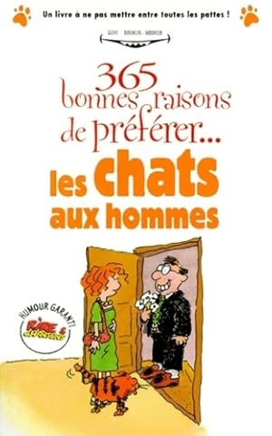 Image du vendeur pour 365 Bonnes raisons de pr?f?rer. Les chats aux hommes - Collectif mis en vente par Book Hmisphres