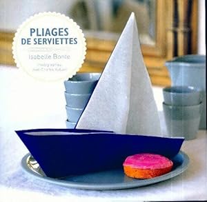 Bild des Verkufers fr Pliages de serviettes - Isabelle Bonte zum Verkauf von Book Hmisphres