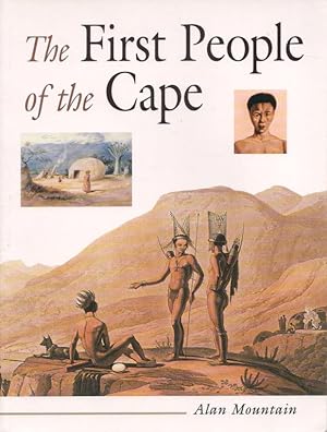 Image du vendeur pour The First People of the Cape: A look at their history and the impact of colonialism on the Cape's indigenous people mis en vente par Christison Rare Books, IOBA SABDA