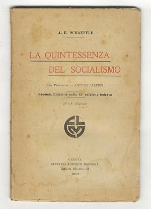 La quintessenza del socialismo. Con prefazione di Arturo Salucci. Seconda edizione sulla tredices...