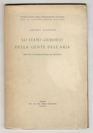 Bild des Verkufers fr Lo stato giuridico della gente dell'aria. Diritto internazionale ed interno. zum Verkauf von Libreria Oreste Gozzini snc