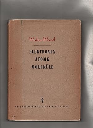 Elektronen, Atome, Moleküle