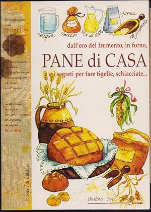 Immagine del venditore per Pane di casa - A,. Strada, P. Pilotto, illustrazioni L. Toffaletti foto M. Bagnasco venduto da libreria biblos