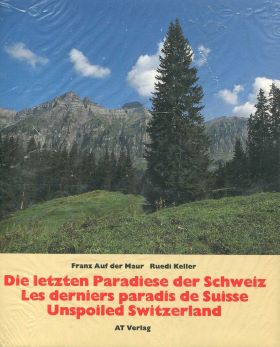 Image du vendeur pour Die letzten Paradiese der Schweiz. Les derniers paradis de Suisse. Unspoiled Switzerland mis en vente par Gabis Bcherlager