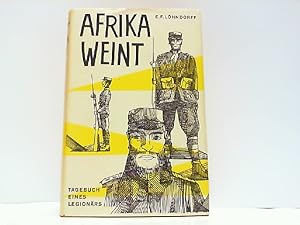 Bild des Verkufers fr Afrika weint - Tagebuch eines Legionrs. zum Verkauf von Antiquariat Ehbrecht - Preis inkl. MwSt.