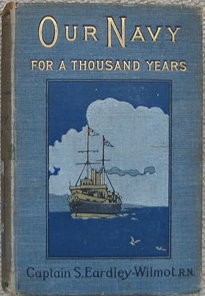 Our Navy for a Thousand Years - A concise account of all the principal operations in which the Br...