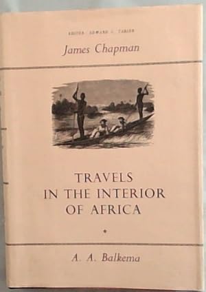 Bild des Verkufers fr Travels in the Interior of Southern Africa 1849 - 1863 zum Verkauf von Chapter 1