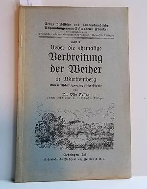 Bild des Verkufers fr Ueber die ehemalige Verbreitung der Weiher in Wrttemberg (Eine wirtschaftsgeographiesche Studie) zum Verkauf von Antiquariat Zinnober