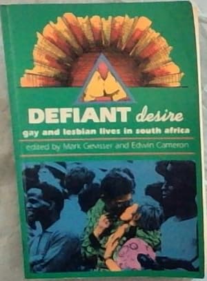 Imagen del vendedor de Defiant Desire : Gay and Lesbian Lives in South Africa a la venta por Chapter 1