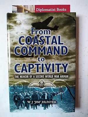 From Coastal Command to Captivity: The Memoir of a Second World War Airman