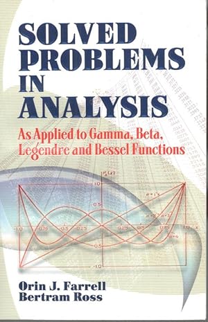 Seller image for SOLVED PROBLEMS IN ANALYSIS. As Applied to Gamma, Beta, Legendre and Bessel Functions. for sale by Librera Antonio Castro