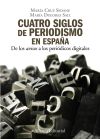 Imagen del vendedor de Cuatro siglos del periodismo en Espaa a la venta por Agapea Libros