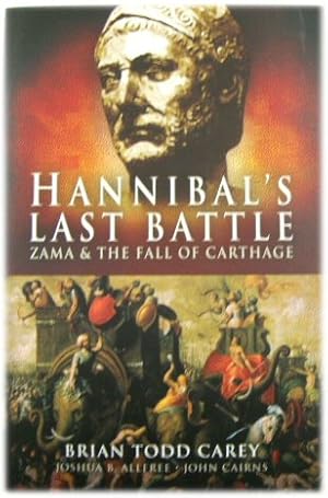 Bild des Verkufers fr Hannibal's Last Battle: Zama and the Fall of Carthage zum Verkauf von PsychoBabel & Skoob Books