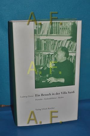 Seller image for Ein Besuch in der Villa Sardi : Portrts, Gedenkbltter, Reden Ludwig Greve. Hrsg. von Reinhard Tgahrt for sale by Antiquarische Fundgrube e.U.