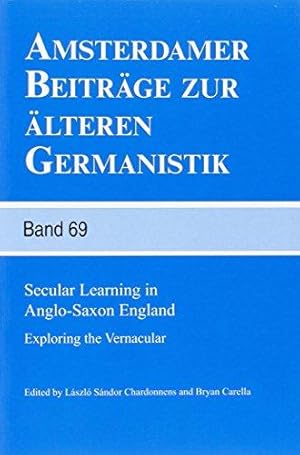 Bild des Verkufers fr Secular Learning in Anglo-Saxon England: Exploring the Vernacular (Amsterdamer Beitrage zur alteren Germanistik) zum Verkauf von WeBuyBooks