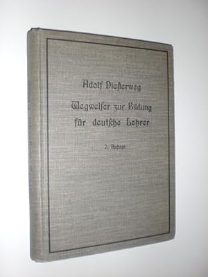 Immagine del venditore per Wegweiser zur Bildung fr deutsche Lehrer. Bearbeitet und herausgegeben von Karl Richter. venduto da Stefan Kpper