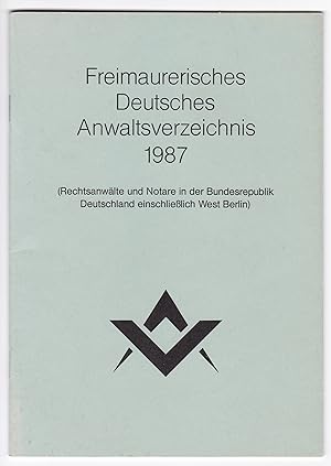 Freimaurerisches Deutsches Anwaltsverzeichnis 1987 (Rechtsanwälte und Notare in der Bundesrepubli...