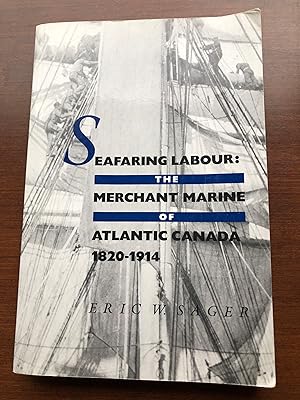 Seafaring Labour: The Merchant Marine of Atlantic Canada, 1820-1914