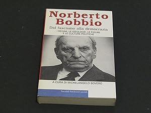 Bobbio Norberto. Dal fascismo alla democrazia. Baldini&Castoldi. 1997 - I