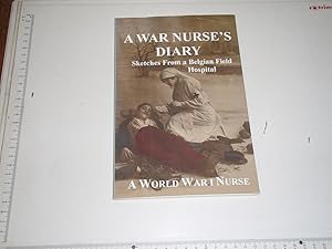 Seller image for A War Nurse's Diary: Sketches from a Belgian Field Hospital for sale by Westgate Bookshop