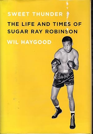 Imagen del vendedor de Sweet Thunder: The Life and Times of Sugar Ray Robinson a la venta por Dorley House Books, Inc.