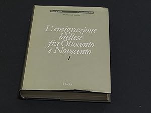 AA. VV. L'emigrazione biellese fra Ottocento e Novecento ( vol. I). Electa. 1986 - I