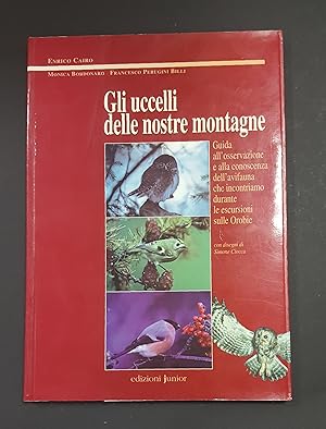 Immagine del venditore per Cairo Enrico, Bordonaro Monica, Perugini Billi Francesco. Gli uccelli delle nostre montagne. Edizioni Junior. 2003 - I venduto da Amarcord libri