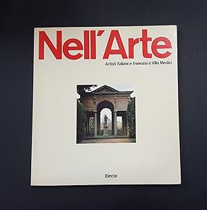 AA. VV. Nell'Arte. Artisti italiani e francesi a Villa Medici. Electa. 1983