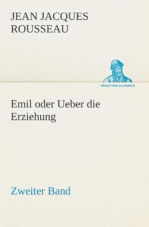 Bild des Verkufers fr Emil oder Ueber die Erziehung - Zweiter Band zum Verkauf von AHA-BUCH GmbH