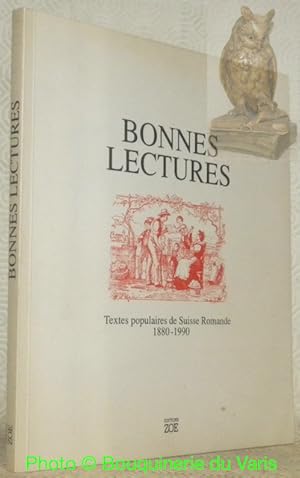 Bild des Verkufers fr Bonnes lectures. Textes populaires de Suisse Romande 1880 - 1990. zum Verkauf von Bouquinerie du Varis