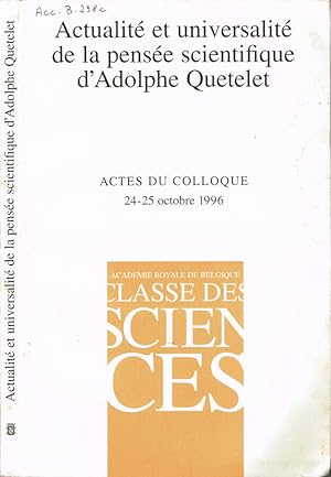 Bild des Verkufers fr Actualit et universalit de la pense scientifique d'Adolphe Quetelet Actes du colloque 24-25 octobre 1996 zum Verkauf von Biblioteca di Babele