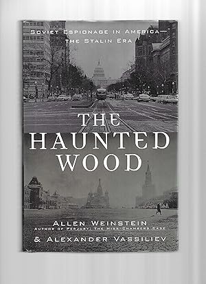 THE HAUNTED WOOD: Soviet Espionage In America ~ The Stalin Era