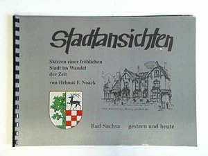 Bad Sachsa. Eine vielseitige Stadt im Südharz - Gestern und Heute (Stadtansichten - Skizzen einer...
