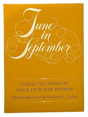 Seller image for June in September: Collected Poems by Linda Lyon Van Voorhis for sale by Yesterday's Muse, ABAA, ILAB, IOBA