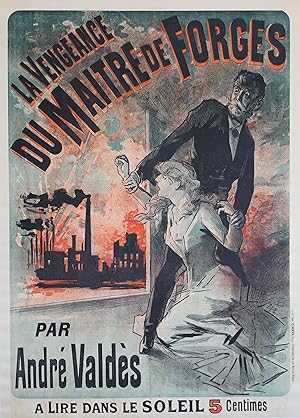 "LA VENGEANCE DU MAITRE DE FORGES par André VALDÈS" Affiche originale entoilée CHERET 1889