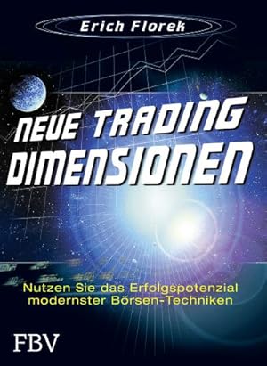 Seller image for Neue Trading Dimensionen : Nutzen Sie das Erfolgspotenzial modernster Brsentechniken for sale by AHA-BUCH GmbH